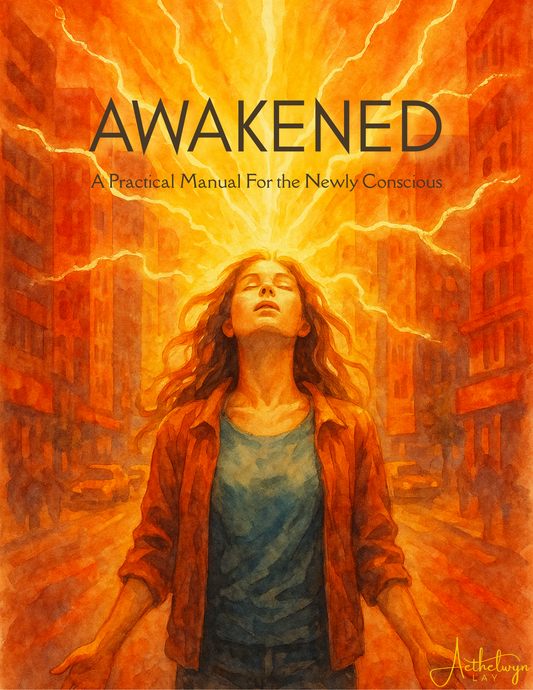 Awakened - A Practical Manual For the Newly Conscious